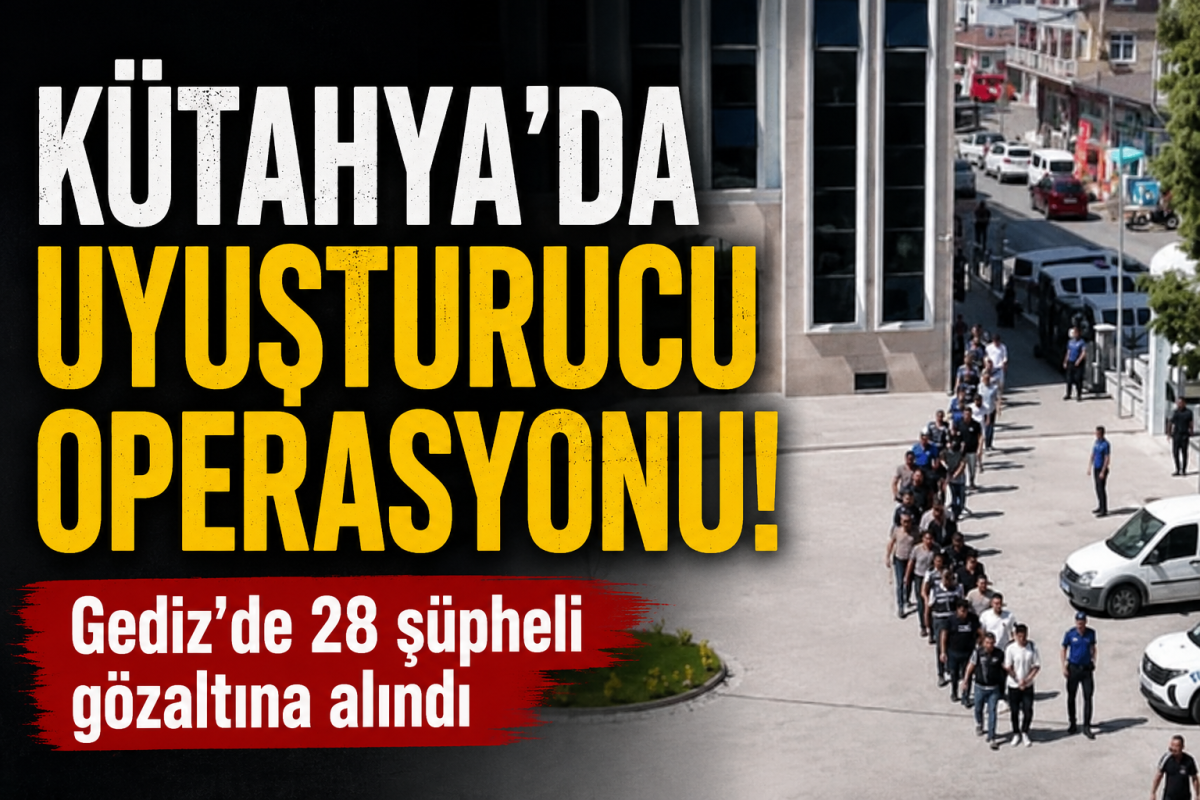 Kütahya'da Uyuşturucu Operasyonu: 28 Şüpheli Gözaltında