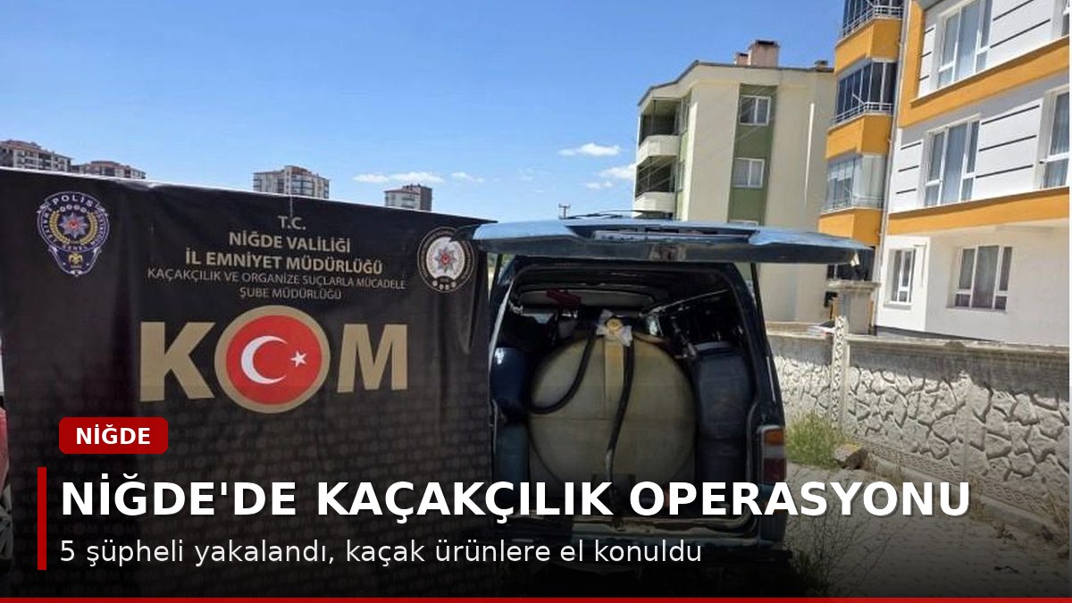 Niğde’de Kaçakçılık Operasyonu: 5 Şüpheli Yakalandı