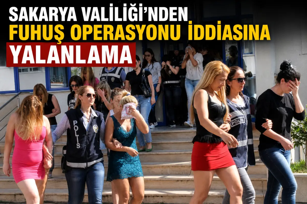 Sakarya Valiliği’nden Fuhuş Operasyonu İddialarına Yalanlama