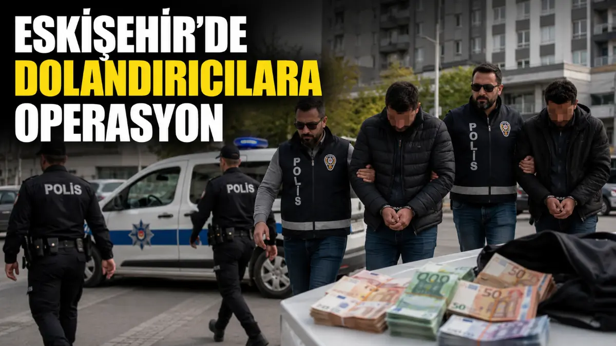 Eskişehir’de Polis Kılığıyla Dolandırıcılık İddiası: 61 Bin 765 Euro Mağdura İade Edildi